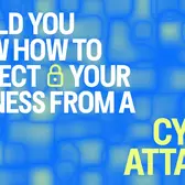 How to Protect Your Small Business from Cyber Attacks