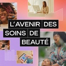 Le rapport sur l’avenir de la beauté: Édition 2025