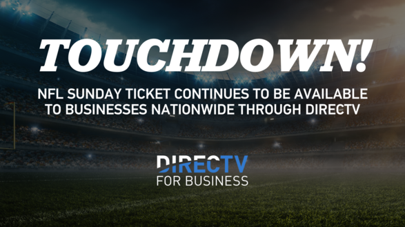 NFL SUNDAY TICKET Continues to be Available to  Commercial Establishments Nationwide Through DIRECTV