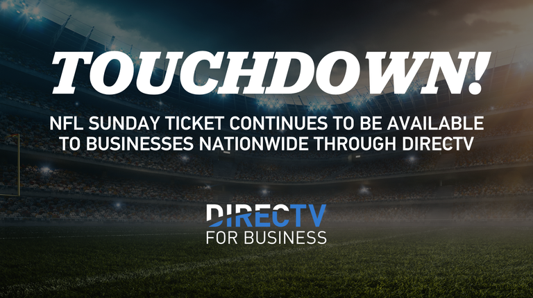 NFL SUNDAY TICKET Continues to be Available to  Commercial Establishments Nationwide Through DIRECTV