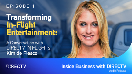 Taking Flight: A Conversation with DIRECTV’s Aviation Expert, Kim de Flesco