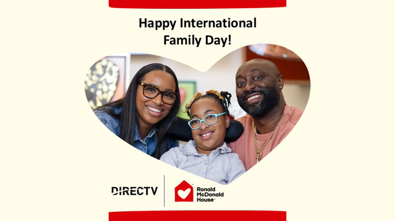 DIRECTV and Ronald McDonald House Celebrate Families on International Family Day
