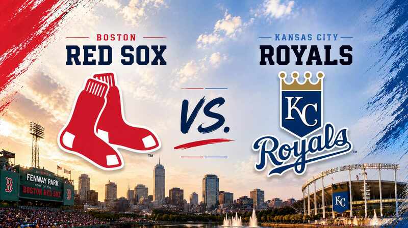 Boston Red Sox vs. Kansas City Royals – Where to Watch, Streaming, Channels & Preview