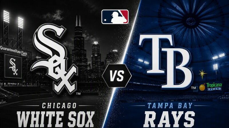 Chicago White Sox vs. Tampa Bay Rays – Where to Watch, Streaming, Channels & Preview